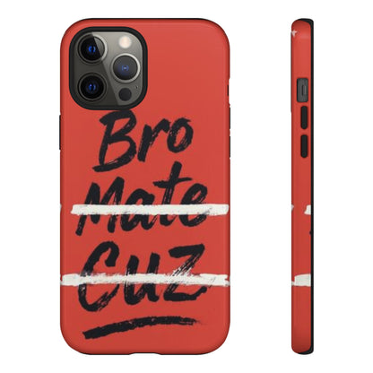 "Bro. Mate. Cuz." Mobile Phone Case