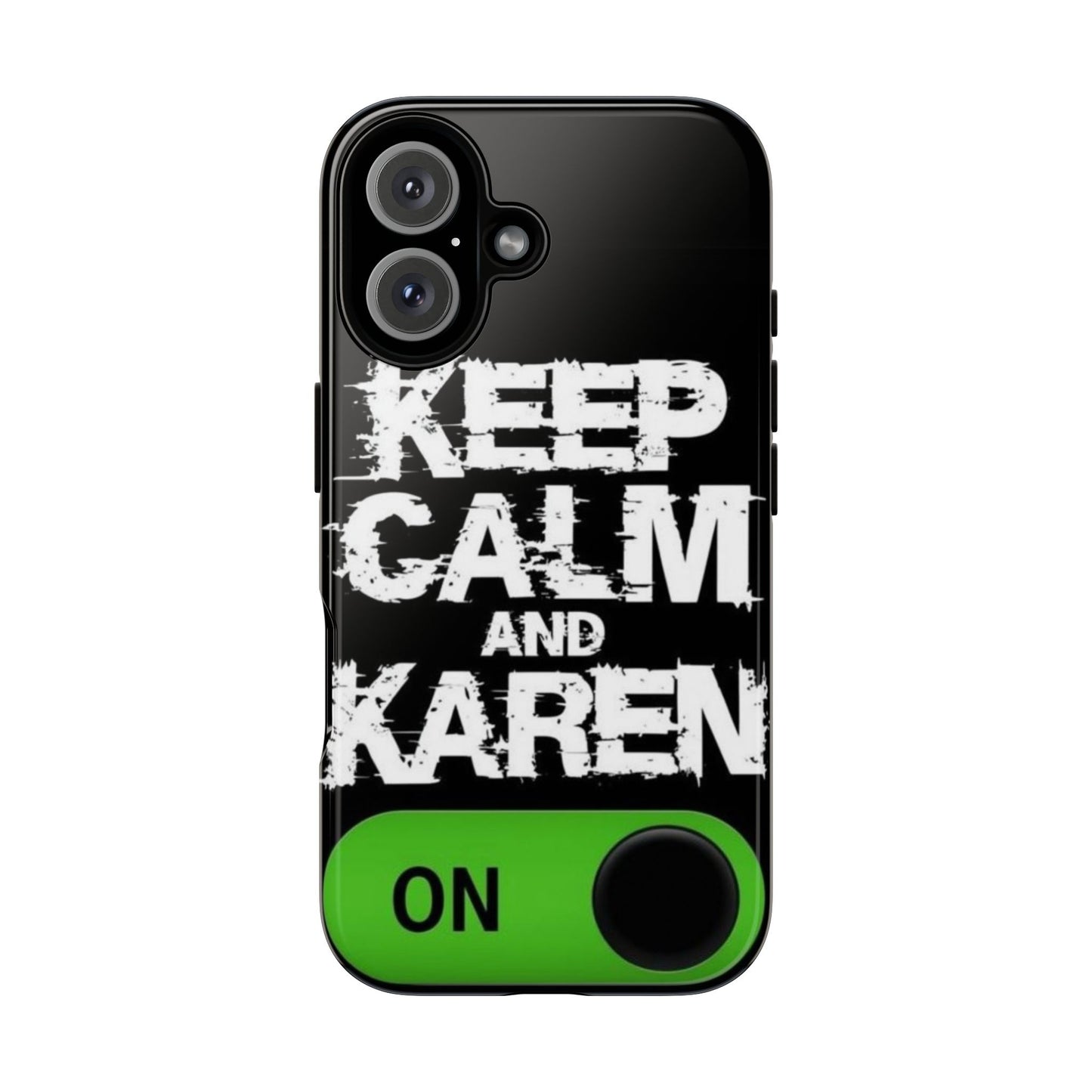 "Keep Calm and Karen On" Mobile Phone Case