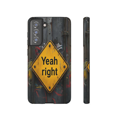 "Yeah, right" Mobile Phone Case