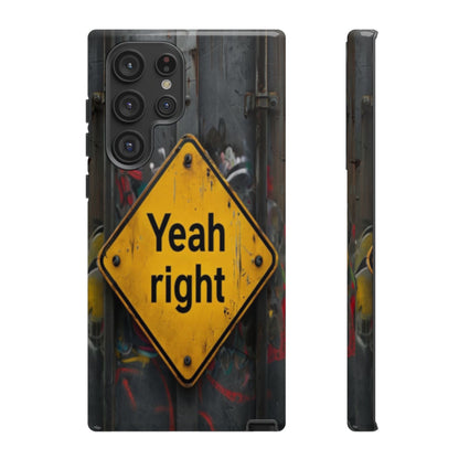"Yeah, right" Mobile Phone Case