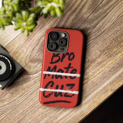 "Bro. Mate. Cuz." Mobile Phone Case