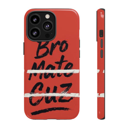 "Bro. Mate. Cuz." Mobile Phone Case