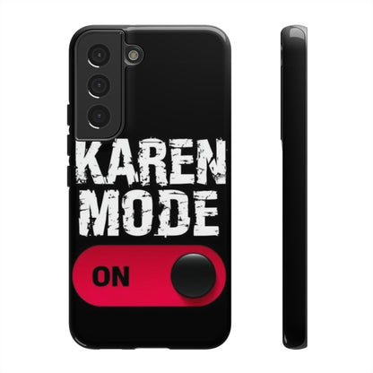 "Karen Mode On" Mobile Phone Case