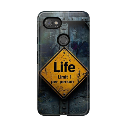 "Life, Limit 1 Per Person" Mobile Phone Case