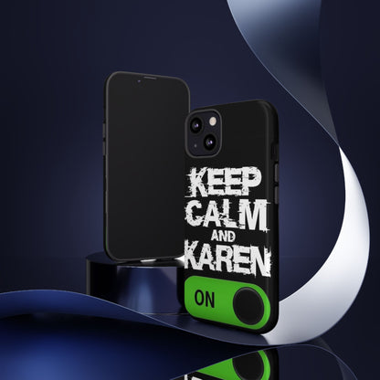 "Keep Calm and Karen On" Mobile Phone Case