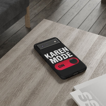 "Karen Mode On" Mobile Phone Case