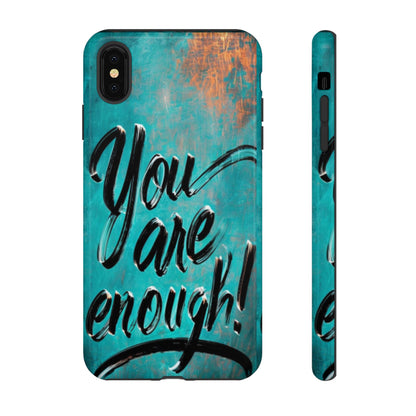 "You are Enough" Mobile Phone Case