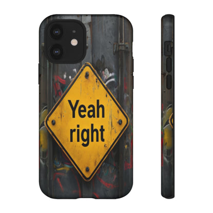 "Yeah, right" Mobile Phone Case