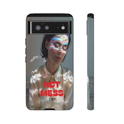 "Hot Mess Day" Mobile Phone Case
