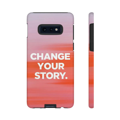 "Change Your Story" Mobile Phone Case