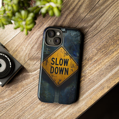 "Slow Down" Mobile Phone Case