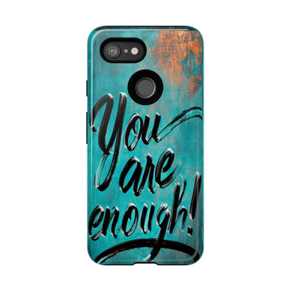 "You are Enough" Mobile Phone Case