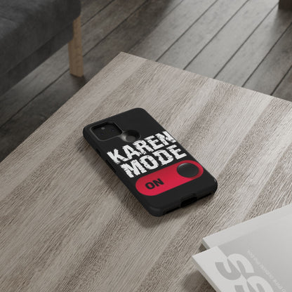 "Karen Mode On" Mobile Phone Case