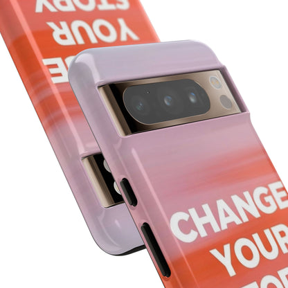 "Change Your Story" Mobile Phone Case