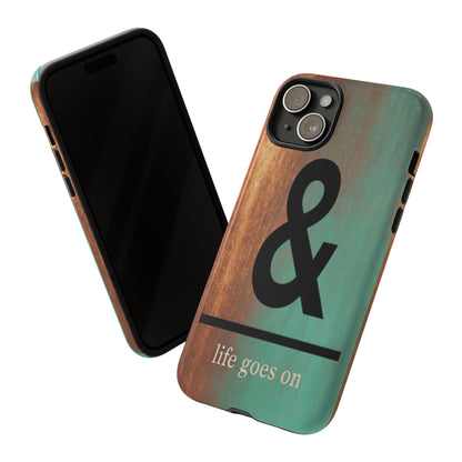 "Life Goes On" Mobile Phone Case
