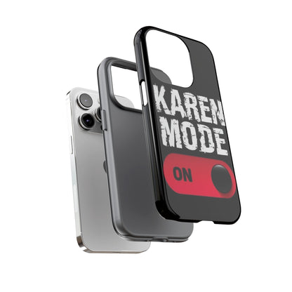 "Karen Mode On" Mobile Phone Case