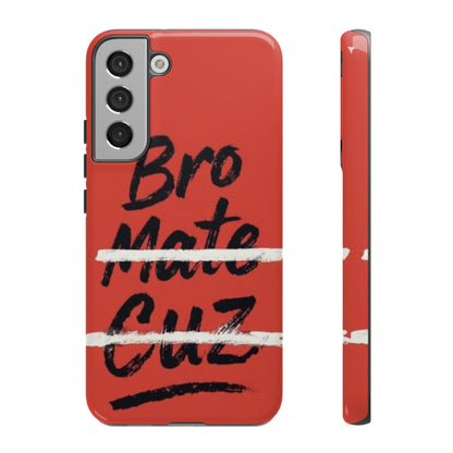"Bro. Mate. Cuz." Mobile Phone Case
