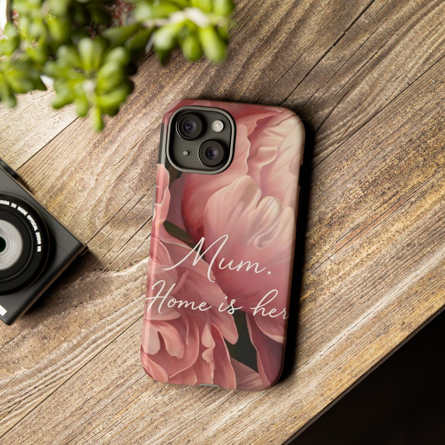 "Mum. Home is Her" Mobile Phone Case