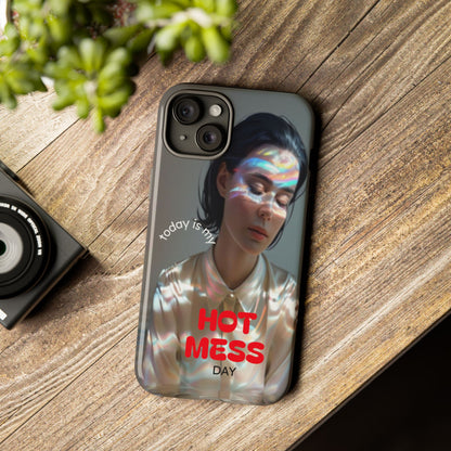 "Hot Mess Day" Mobile Phone Case