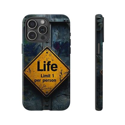"Life, Limit 1 Per Person" Mobile Phone Case