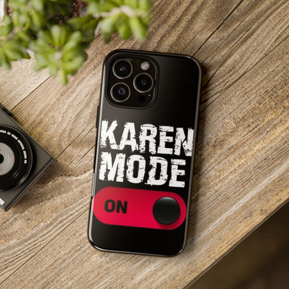 "Karen Mode On" Mobile Phone Case