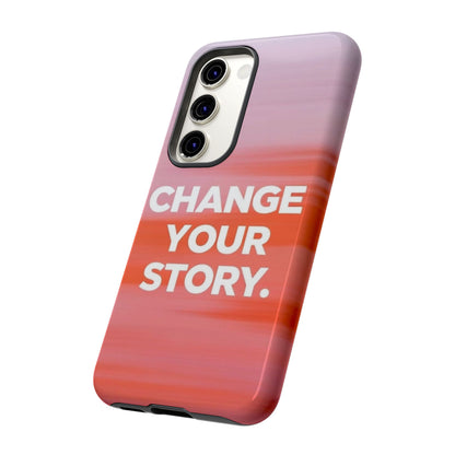 "Change Your Story" Mobile Phone Case