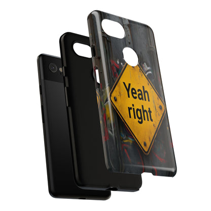 "Yeah, right" Mobile Phone Case