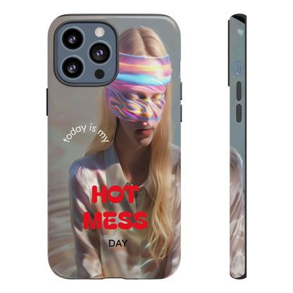 "Today is my Hot Mess Day" Mobile Phone Case