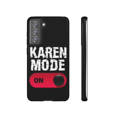 "Karen Mode On" Mobile Phone Case