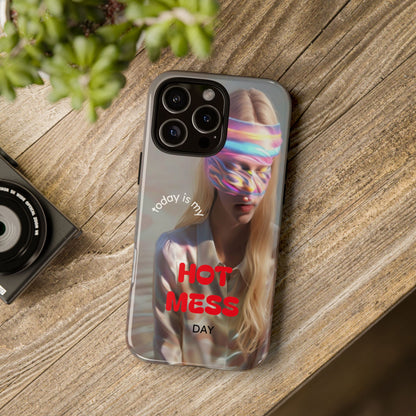 "Today is my Hot Mess Day" Mobile Phone Case