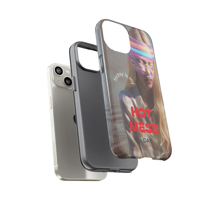 "Today is my Hot Mess Day" Mobile Phone Case