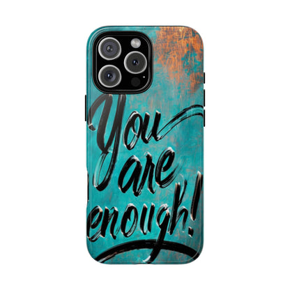 "You are Enough" Mobile Phone Case