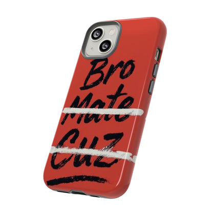 "Bro. Mate. Cuz." Mobile Phone Case