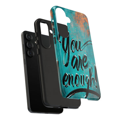 "You are Enough" Mobile Phone Case