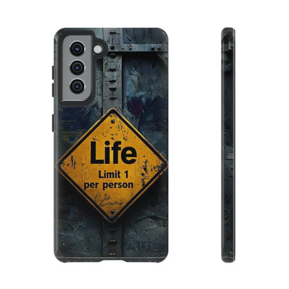 "Life, Limit 1 Per Person" Mobile Phone Case
