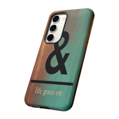 "Life Goes On" Mobile Phone Case