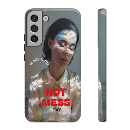"Hot Mess Day" Mobile Phone Case