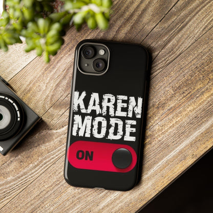 "Karen Mode On" Mobile Phone Case