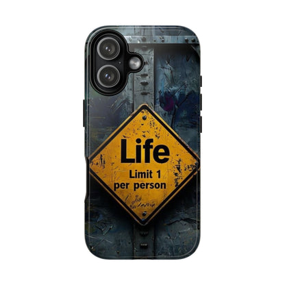 "Life, Limit 1 Per Person" Mobile Phone Case