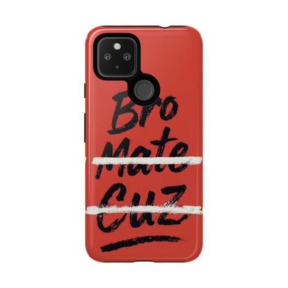 "Bro. Mate. Cuz." Mobile Phone Case