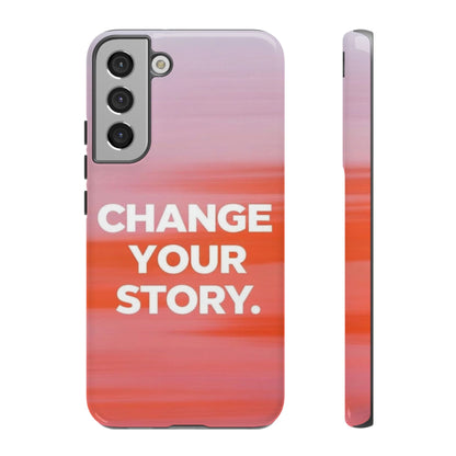 "Change Your Story" Mobile Phone Case