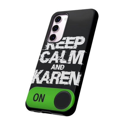 "Keep Calm and Karen On" Mobile Phone Case
