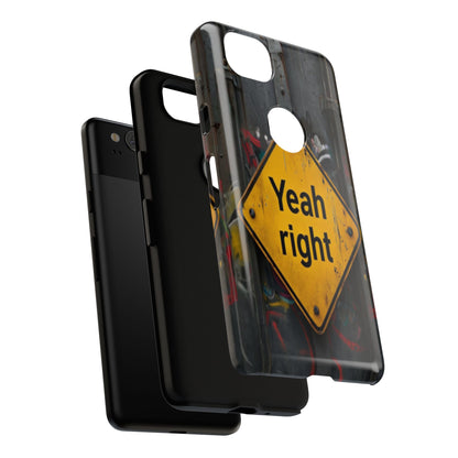 "Yeah, right" Mobile Phone Case