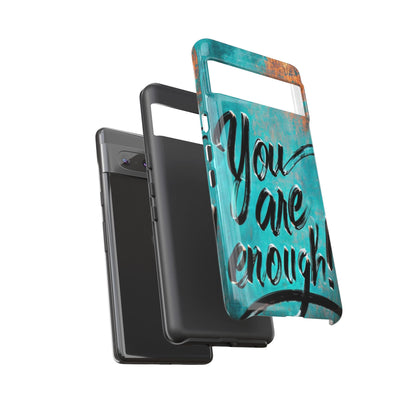 "You are Enough" Mobile Phone Case