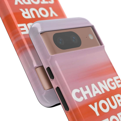 "Change Your Story" Mobile Phone Case
