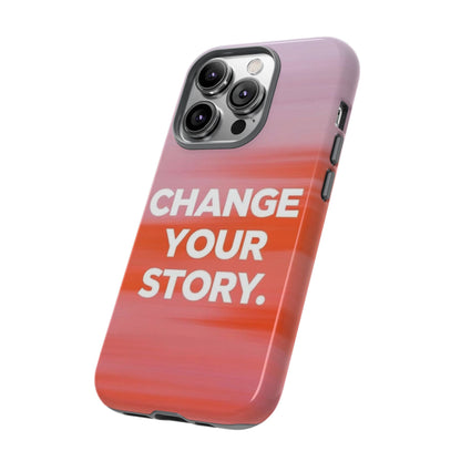 "Change Your Story" Mobile Phone Case