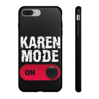 "Karen Mode On" Mobile Phone Case