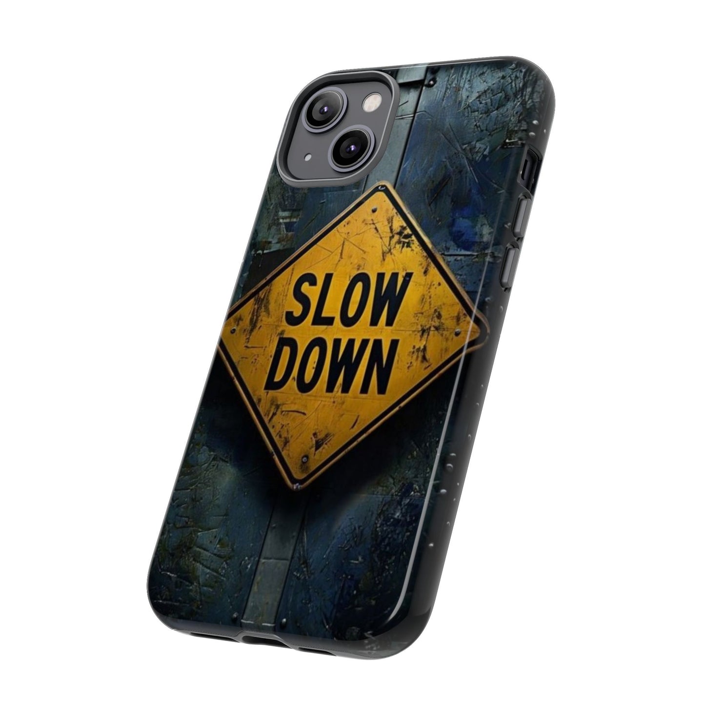 "Slow Down" Mobile Phone Case