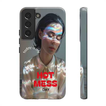 "Hot Mess Day" Mobile Phone Case