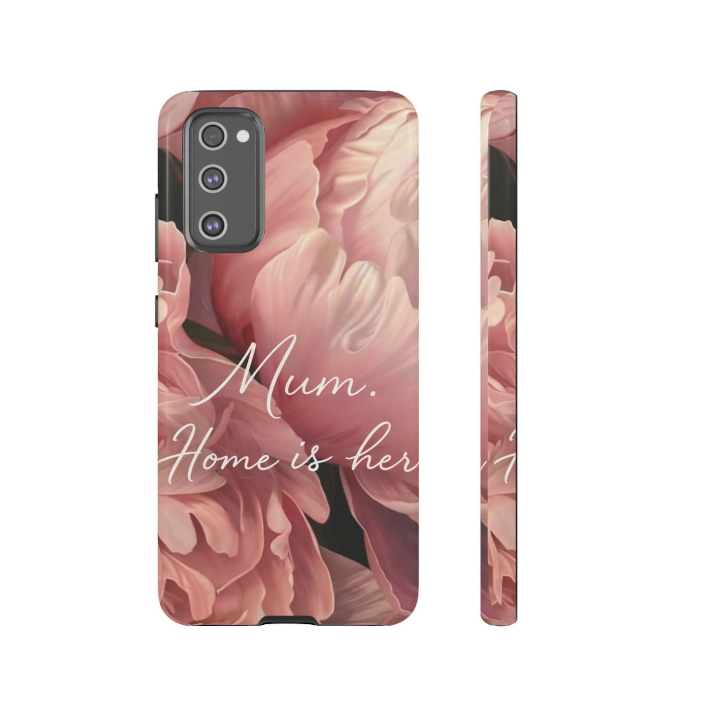 "Mum. Home is Her" Mobile Phone Case